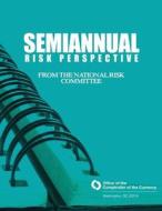 Semiannual Risk Perspective: Spring 2014 di Office of the Comptroller of the Currenc edito da Createspace