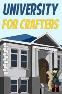 University for Crafters: A Novel Based on Minecraft (Unofficial) di Jack Smith edito da Createspace