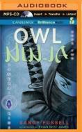 Samurai Kids #2: Owl Ninja di Sandy Fussell edito da Candlewick on Brilliance Audio