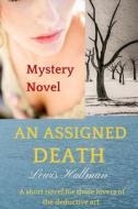 An Assigned Death: Mystery Novel di Lewis Hallman edito da Createspace