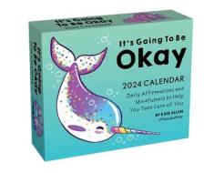 It's Going To Be Okay 2024 Day-to-Day Calendar di Kate Allan edito da Andrews McMeel Publishing
