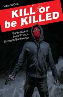 Kill or Be Killed Volume 1 di Ed Brubaker edito da Image Comics