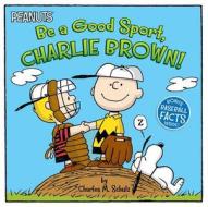 Be a Good Sport, Charlie Brown! di Charles M. Schulz edito da SIMON SPOTLIGHT