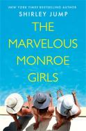 The Marvelous Monroe Girls di Shirley Jump edito da FOREVER