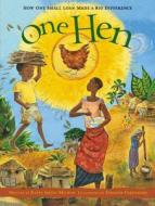 One Hen: How One Small Loan Made a Big Difference di Katie Smith Milway edito da KIDS CAN PR