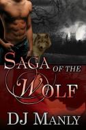 Saga of the Wolf di D. J. Manly edito da EXTASY BOOKS