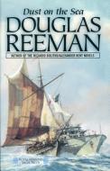 Dust on the Sea: Royal Marines Saga #4 di Douglas Reeman edito da MCBOOKS PR