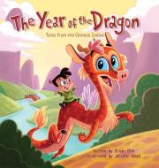 The Year of the Dragon: Tales from the Chinese Zodiac di Oliver Chin edito da IMMEDIUM