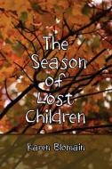 The Season of Lost Children di Karen Blomain edito da Pearlsong Press