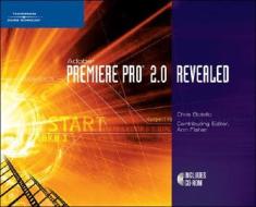 Adobe Premiere Pro 2.0 Revealed di Chris Botello edito da Cengage Learning, Inc