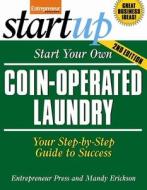 Start Your Own Coin-operated Laundry di Entrepreneur Press, Mandy Erickson edito da Entrepreneur Press