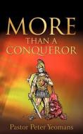 More Than a Conqueror di Peter Yeomans edito da XULON PR