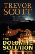 The Dolomite Solution di Trevor Scott edito da SALVO PR