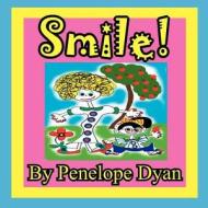 Smile! di Penelope Dyan edito da Bellissima Publishing LLC