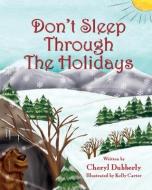 Don't Sleep Through the Holidays di Cheryl Dubberly edito da PEPPERTREE PR