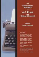 The Elliott Wave Writings of A.J. Frost and Richard Russell di A J Frost, Richard Russell edito da New Classics Library