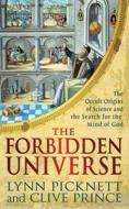 The Forbidden Universe: The Occult Origins of Science and the Search for the Mind of God di Lynn Picknett, Clive Prince edito da SKYHORSE PUB