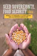 Seed Sovereignty, Food Security di Vandana Shiva edito da Frog Ltd