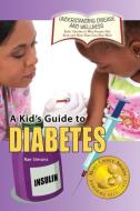 A Kid's Guide to Diabetes di Rae Simons edito da Village Earth Press