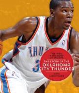 The NBA: A History of Hoops: The Story of the Oklahoma City Thunder di Nate LeBoutillier edito da Creative Paperbacks