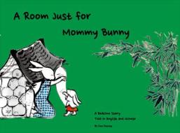 A Room Just for Mommy Bunny di Dayong Gan edito da Shanghai Press