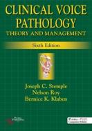 Clinical Voice Pathology di Joseph C. Stemple, Nelson Roy, Bernice K. Klaben edito da Plural Publishing Inc