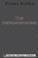 The Metamorphosis (Chump Change Edition) di Franz Kafka edito da Chump Change