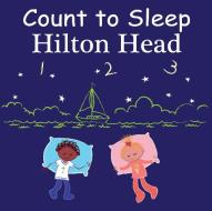 Count To Sleep Hilton Head di Adam Gamble, Mark Jasper edito da Our World Of Books