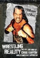 Wrestling Reality di Chris Kanyon edito da Ecw Press
