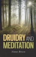 Druidry and Meditation di Nimue Brown edito da John Hunt Publishing