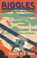 Biggles of the Fighter Squadron di W. E. Johns edito da Random House Children's Publishers UK