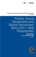 Protest, Social Movements, and Global Democracy since 2011 edito da Emerald Group Publishing Limited