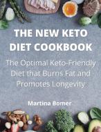 THE NEW KETO DIET COOKBOOK: THE OPTIMAL di MARTINA BOMER edito da LIGHTNING SOURCE UK LTD