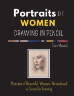 Portraits of Women Drawn in Pencil di Tony Mandel edito da Tony Mandel
