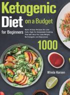 Ketogenic Diet on a Budget for Beginners di Winda Karsen edito da Hedy Maon