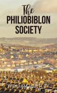 The Philiobiblon Society di William Hartley edito da New Generation Publishing