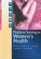 Problem Solving in Women's Health di Margaret Rees, Sally Hope, Martin K. Oehler edito da Clinical Pub