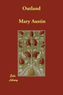 Outland di Mary Austin edito da ECHO LIB