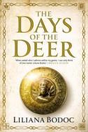 The Days Of The Deer di Liliana Bodoc edito da Atlantic Books