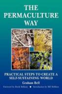 The Permaculture Way di Graham Bell edito da Permanent Publications