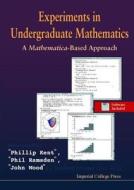 Experiments In Undergraduate Mathematics: A Mathematica-based Approach di J. Wood, Philip Ramsden, Imperial Exploitation Limited edito da Imperial College Press