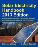 Solar Electricity Handbook di Michael Boxwell edito da Greenstream Publishing