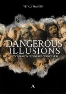 Dangerous Illusions di Vitaly Malkin edito da Arcadia Books
