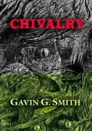 Chivalry di Gavin G. Smith edito da Newcon Press