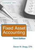 Fixed Asset Accounting: Third Edition di Steven M. Bragg edito da Accounting Tools