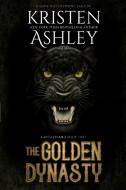 The Golden Dynasty di Kristen Ashley edito da Kristen Ashley Rock Chick LLC