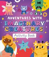 Adventures with Imaginary Creatures di Clever Publishing edito da CLEVER PUB
