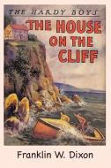 The Hardy Boys: The House on the Cliff (Book 2) di Franklin W. Dixon edito da ANCIENT WISDOM PUBN