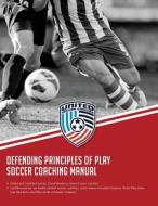 Defending Principles of Play Soccer Coaching Manual di David M. Newbery edito da Createspace Independent Publishing Platform