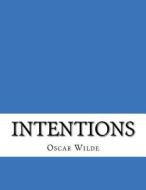 Intentions di Oscar Wilde edito da Createspace Independent Publishing Platform
